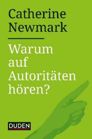 Kniha Warum auf Autoritäten hören? Catherine Newmark