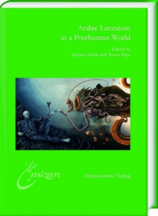 Книга Arabic Literature in a Posthuman World Stephan Guth
