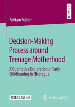 Kniha Decision-Making Process around Teenage Motherhood Miriam Müller