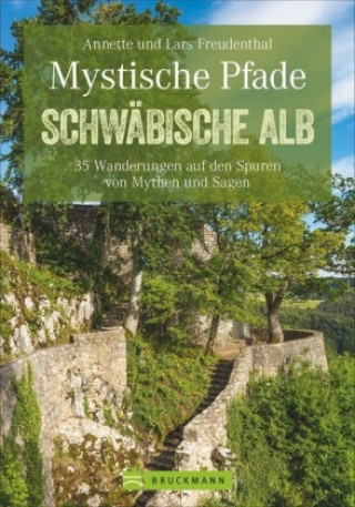 Kniha Mystische Pfade Schwäbische Alb Lars und Annette Freudenthal