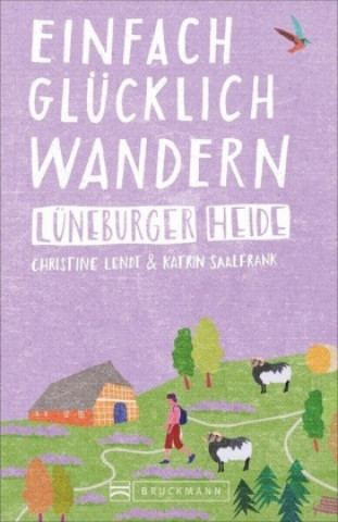 Kniha Einfach glücklich wandern - Lüneburger Heide Christine Lendt