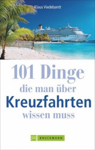 Könyv 101 Dinge, die man über Kreuzfahrten wissen muss Klaus Viedebantt