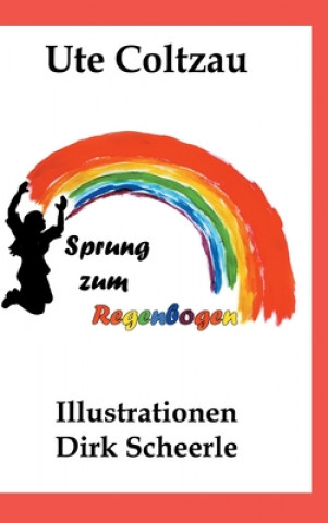 Libro Sprung zum Regenbogen Dirk Scheerle