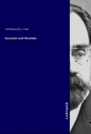 Knjiga Aucassin und Nicolete Paul Schäfenacker