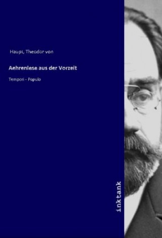 Buch Aehrenlese aus der Vorzeit Theodor von Haupt