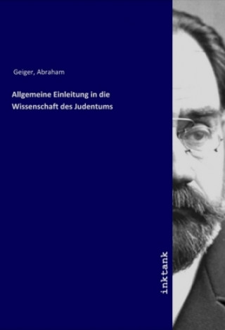 Kniha Allgemeine Einleitung in die Wissenschaft des Judentums Abraham Geiger