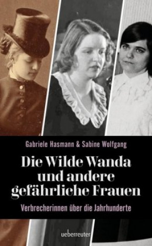 Kniha Die wilde Wanda und andere gefährliche Frauen Sabine Wolfgang