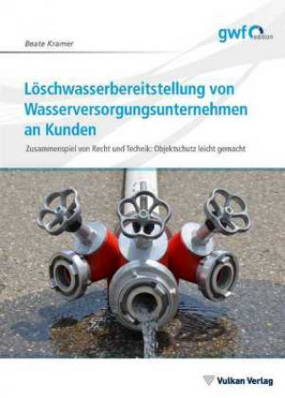 Kniha Löschwasserbereitstellung von Wasserversorgungsunternehmen an Kunden Beate Kramer