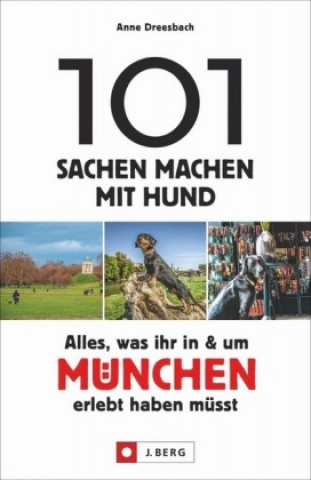 Книга 101 Sachen machen mit Hund - Alles, was ihr in & um München erlebt haben müsst 