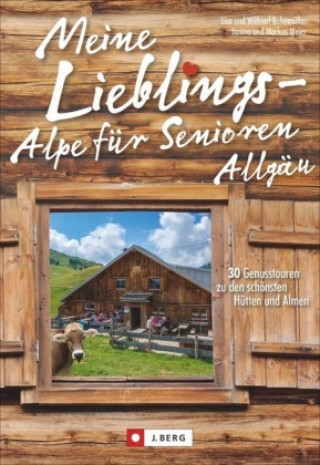 Kniha Meine Lieblings-Alpe für Senioren Allgäu Lisa Bahnmüller