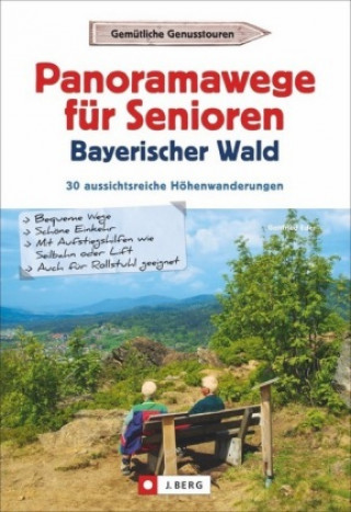 Könyv Panoramawege für Senioren Bayerischer Wald 