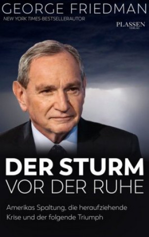 Kniha George Friedman: Der Sturm vor der Ruhe 