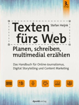 Knjiga Texten fürs Web: Planen, schreiben, multimedial erzählen 