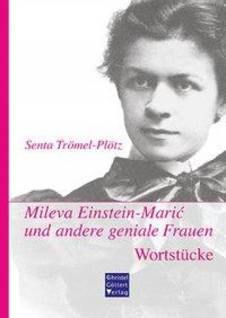 Buch Mileva Einstein-Maric und andere geniale Frauen. Wortstücke 