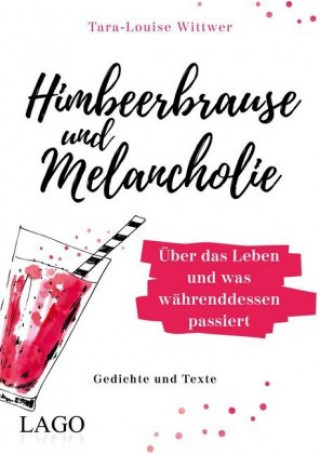 Kniha Himbeerbrause und Melancholie: Gedichte und Texte 