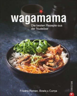 Könyv Wagamama. Die besten Rezepte aus der Nudelbar 