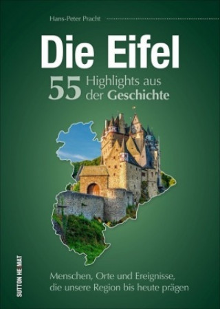 Carte Die Eifel. 55 Highlights aus der Geschichte 