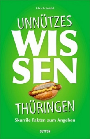 Knjiga Unnützes Wissen Thüringen Ulrich Seidel