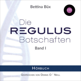Audio Die Regulus-Botschaften, Audio-CD Bettina Büx