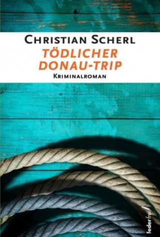 Carte Tödlicher Donau-Trip Christian Scherl