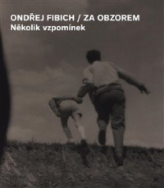 Könyv Za obzorem - Několik vzpomínek Ondřej Fibich