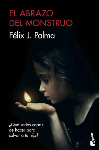 Buch El abrazo del monstruo Felix J. Palma