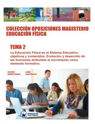 Carte Colección Oposiciones Magisterio Educación Física. Tema 2: La Educación Física en el Sistema Educativo: objetivos y contenidos Jose Maria Canizares Marquez