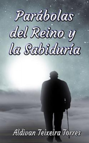 Kniha Parabolas del Reino y la Sabiduria Arturo Juan Rodriguez Sevilla