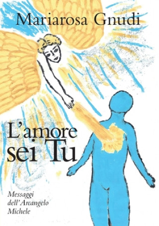 Knjiga L'amore sei Tu Mariarosa Gnudi