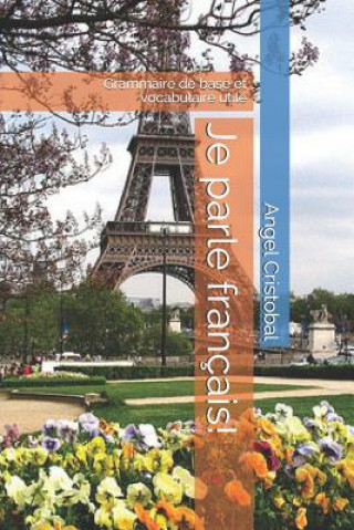 Kniha Je parle français!: Grammaire de base et vocabulaire utile Felicia Jimenez