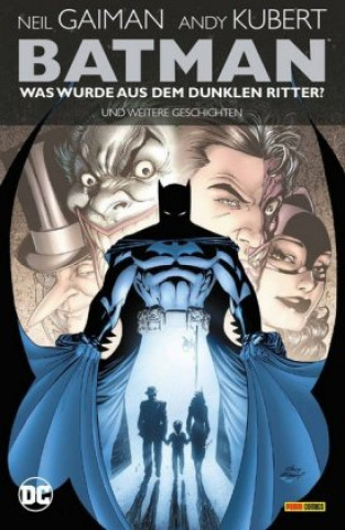 Kniha Batman: Was wurde aus dem Dunklen Ritter? Und weitere Geschichten (überarb. Neuausgabe) Andy Kubert