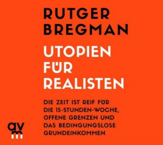 Audio Utopien für Realisten Rutger Bregman