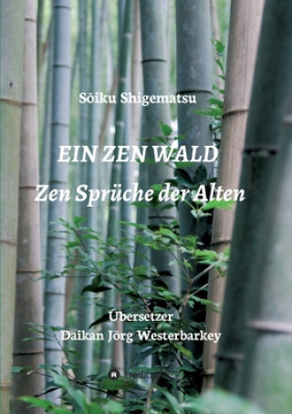 Knjiga EIN ZEN WALD Daikan Jörg Westerbarkey