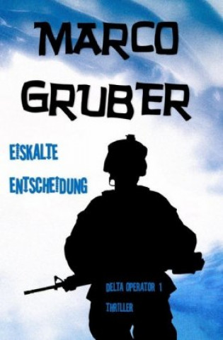 Libro Eiskalte Entscheidung Marco Gruber