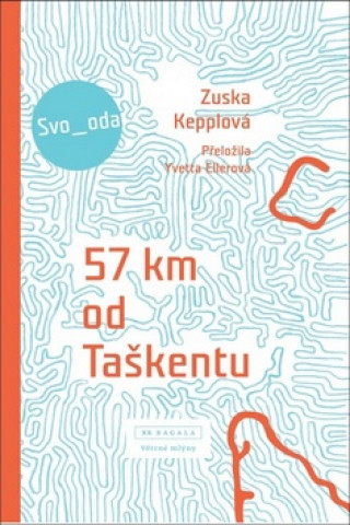 Книга 57 km od Taškentu Zuska Kepplová