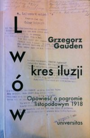 Kniha Lwów - kres iluzji Gauden Grzegorz