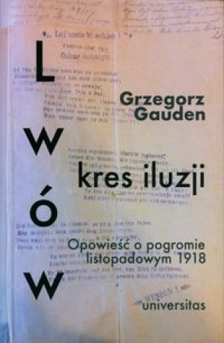 Książka Lwów - kres iluzji Gauden Grzegorz