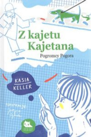 Książka Z kajetu Kajetana Pogromcy Pogora Keller Kasia