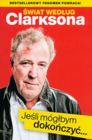 Książka Świat według Clarksona Jeśli móglbym dokończyć… Jeremy Clarkson
