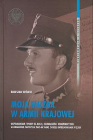 Könyv Moja służba w Armii Krajowej Wójcik Bolesław