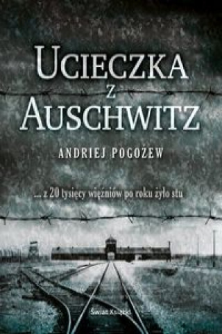Könyv Ucieczka z Auschwitz Pogożew Andriej