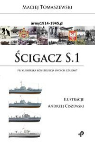 Könyv Ścigacz S.1. Prekursorska konstrukcja swoich czasów? Tomaszewski Maciej