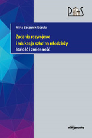 Book Zadania rozwojowe i edukacja szkolna młodzieży Szczurek-Boruta Alina