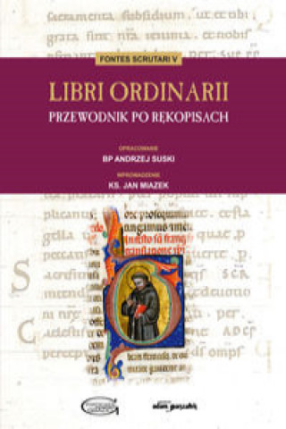 Könyv Libri Ordinarii Przewodnik po rękopisach 