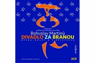 Audio Bohuslav Martinů: Divadlo za branou - 2 CD 