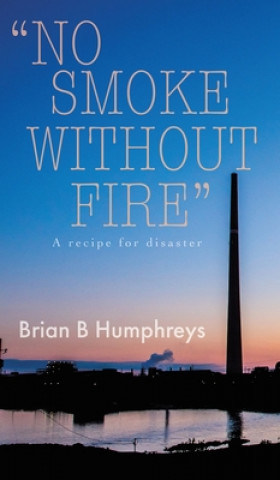 Knjiga No Smoke Without Fire Brian B. Humphreys