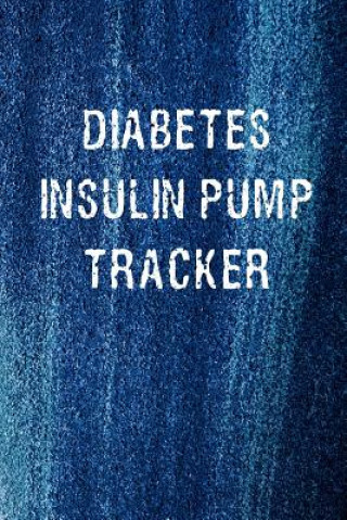 Carte Diabetes Insulin Pump Tracker: Diary Notebook to Log and Track Blood Sugar, Boluses. Basal Rates and Activity Wellness with Spirit Journals