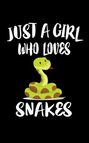 Kniha Just A Girl Who Loves Snakes: Animal Nature Collection Marko Marcus