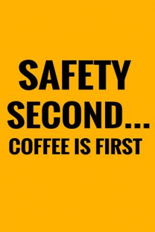 Buch Safety Second Coffee Is First Coffee Policeman