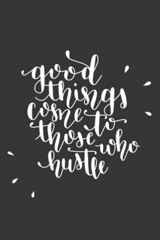 Könyv Good Things Come To Those Who Hustle Girl Boss Shop